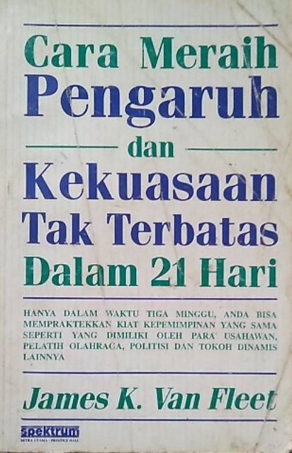 Cover of Cara Meraih Pengaruh dan Kekuasaan Tak Terbatas Dalam 21 Hari